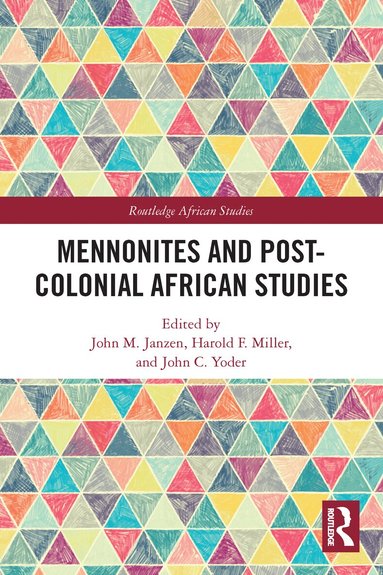 John M. Janzen, Harold F. Miller, John C. Yoder - Mennonites and Post-Colonial African Studies, Häftad