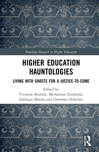 Vivienne Bozalek, Michalinos Zembylas, Siddique Motala, Dorothee Holscher - Higher Education Hauntologies, Inbunden