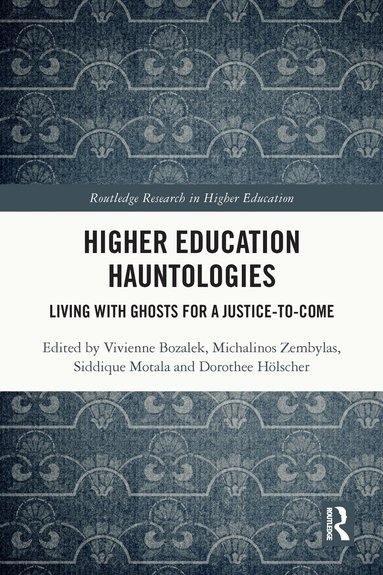 Vivienne Bozalek, Michalinos Zembylas, Siddique Motala, Dorothee Holscher - Higher Education Hauntologies, Häftad