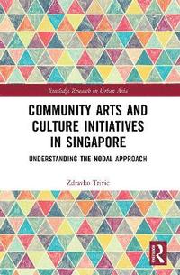 bokomslag Community Arts and Culture Initiatives in Singapore