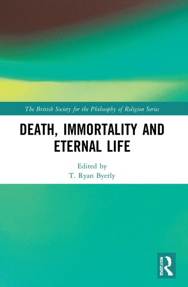 bokomslag Death, Immortality, and Eternal Life