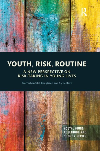 Tea Torbenfeldt Bengtsson, Signe Ravn - Youth, Risk, Routine, Häftad