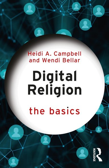 Heidi A. Campbell, Wendi Bellar - Digital Religion: The Basics, Häftad