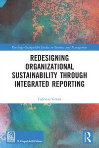 bokomslag Redesigning Organizational Sustainability Through Integrated Reporting