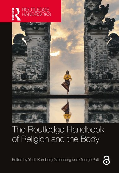 Yudit Kornberg Greenberg, George Pati - Routledge Handbook of Religion and the Body, Häftad