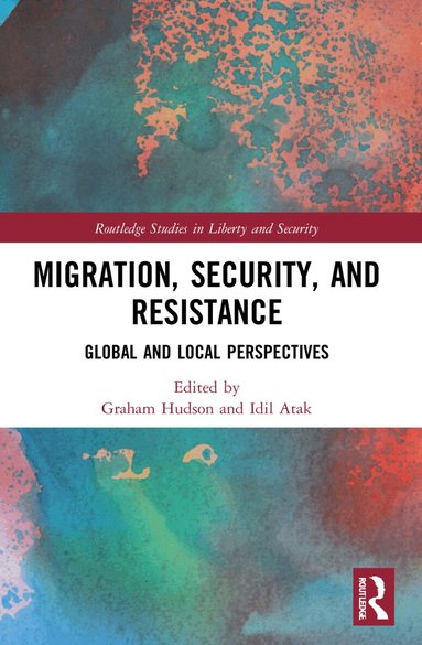 Graham Hudson, Idil Atak - Migration, Security, and Resistance, Häftad