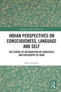 bokomslag Indian Perspectives on Consciousness, Language and Self