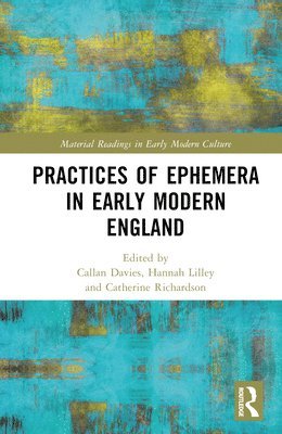 Practices of Ephemera in Early Modern England 1