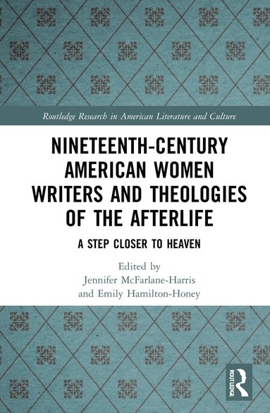 bokomslag Nineteenth-Century American Women Writers and Theologies of the Afterlife