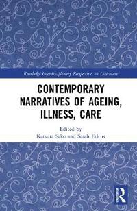 bokomslag Contemporary Narratives of Ageing, Illness, Care
