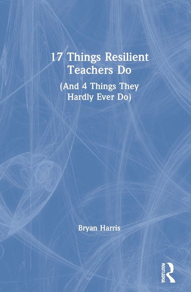 bokomslag 17 Things Resilient Teachers Do