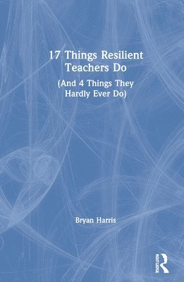 17 Things Resilient Teachers Do 1