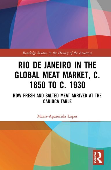 bokomslag Rio de Janeiro in the Global Meat Market, c. 1850 to c. 1930