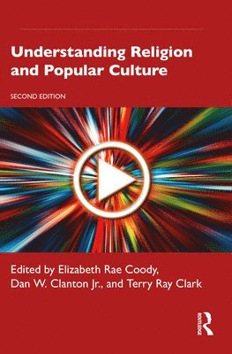 Elizabeth Rae Coody, Dan W. Clanton Jr., Terry Ray Clark, Jr. Clanton, Dan W. - Understanding Religion and Popular Culture, Häftad