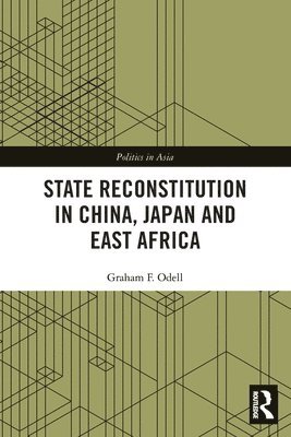 State Reconstitution in China, Japan and East Africa 1