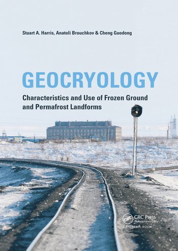 Stuart A. Harris, Anatoli Brouchkov, Cheng Guodong, Stuart A. (University of Calgary) Harris - Geocryology, Häftad