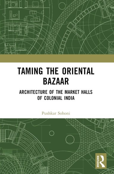 Pushkar Sohoni - Taming the Oriental Bazaar, Häftad