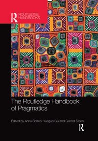 bokomslag The Routledge Handbook of Pragmatics