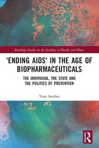 bokomslag Ending AIDS in the Age of Biopharmaceuticals