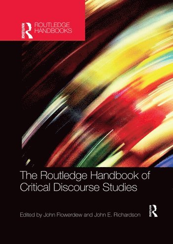 John Flowerdew, John Richardson, John E. Richardson - Routledge Handbook of Critical Discourse Studies, Häftad