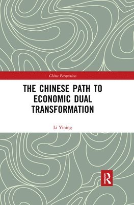 The Chinese Path to Economic Dual Transformation 1