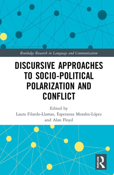Laura Filardo-Llamas, Esperanza Morales-López, Alan Floyd - Discursive Approaches to Sociopolitical Polarization and Conflict, Inbunden