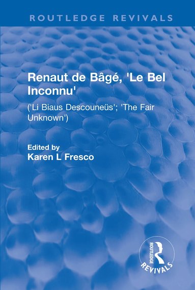 Karen L Fresco - Renaut de Bâgé, 'Le Bel Inconnu', Inbunden
