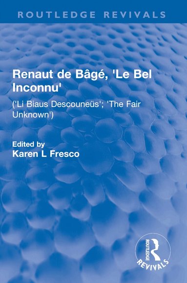 Karen L Fresco - Renaut de Bâgé, 'Le Bel Inconnu', Häftad