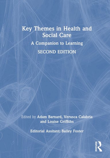 Adam Barnard, Verusca Calabria, Louise Griffiths - Key Themes in Health and Social Care, Inbunden