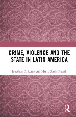 Crime, Violence and the State in Latin America 1