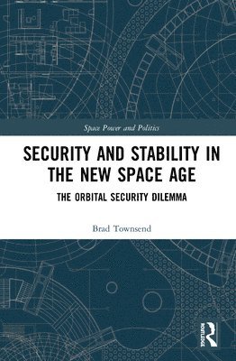 Brad Townsend - Security and Stability in the New Space Age, Häftad