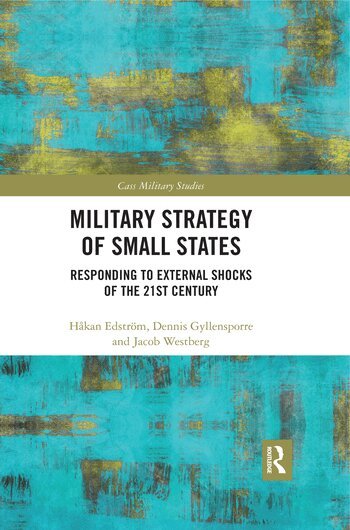 Håkan Edström, Dennis Gyllensporre, Jacob Westberg - Military Strategy of Small States, Häftad