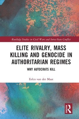 Elite Rivalry, Mass Killing and Genocide in Authoritarian Regimes