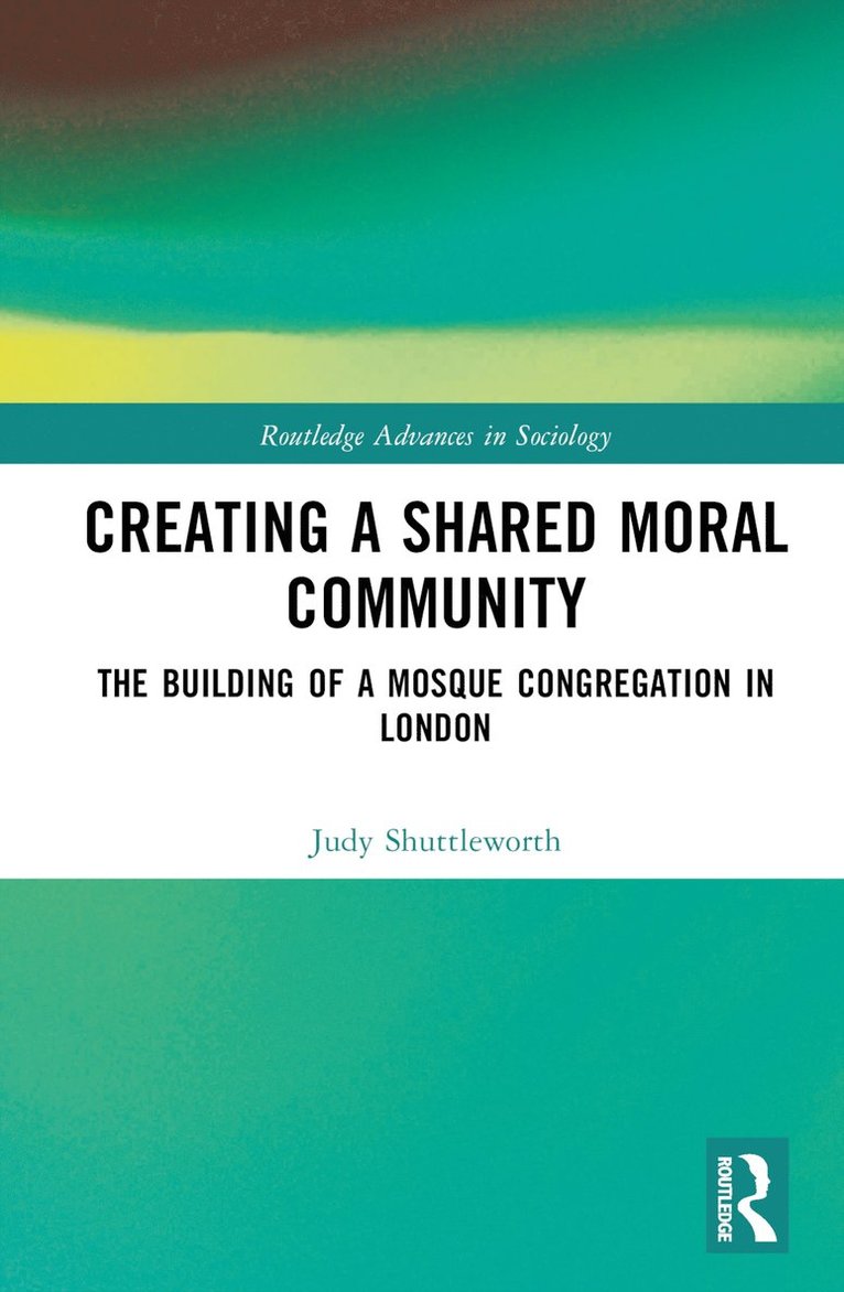 Judy Shuttleworth - Creating a Shared Moral Community, Inbunden