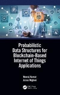 bokomslag Probabilistic Data Structures for Blockchain-Based Internet of Things Applications