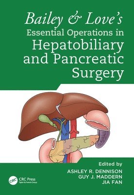 bokomslag Bailey & Love's Essential Operations in Hepatobiliary and Pancreatic Surgery