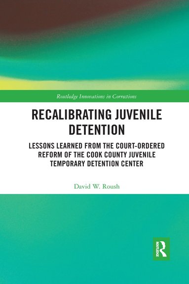 bokomslag Recalibrating Juvenile Detention