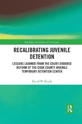 David W. Roush - Recalibrating Juvenile Detention, Häftad