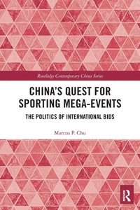 bokomslag China's Quest for Sporting Mega-Events