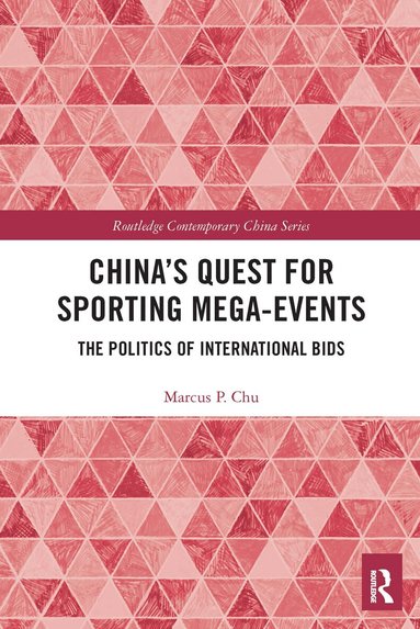 Marcus P. Chu - China's Quest for Sporting Mega-Events, Häftad