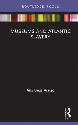 Museums and Atlantic Slavery 1