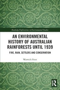bokomslag An Environmental History of Australian Rainforests until 1939