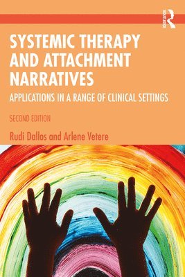 Rudi Dallos, Arlene Vetere - Systemic Therapy and Attachment Narratives, Häftad