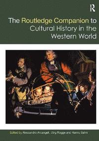bokomslag The Routledge Companion to Cultural History in the Western World