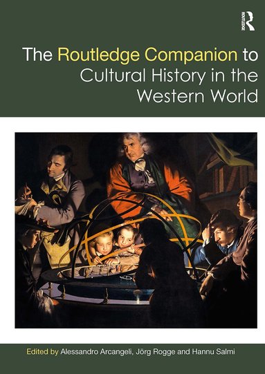 Alessandro Arcangeli, Jörg Rogge, Hannu Salmi - Routledge Companion to Cultural History in the Western World, Häftad