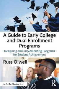 bokomslag A Guide to Early College and Dual Enrollment Programs