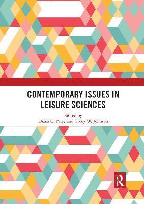 Diana Parry, Corey W. Johnson, Canada) Parry, Diana (University of Waterloo, Canada) Johnson, Corey W. (University of Waterloo - Contemporary Issues in Leisure Sciences, Häftad