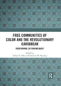 bokomslag Free Communities of Color and the Revolutionary Caribbean
