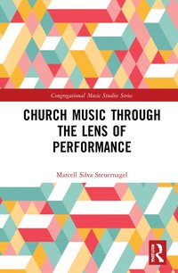 bokomslag Church Music Through the Lens of Performance