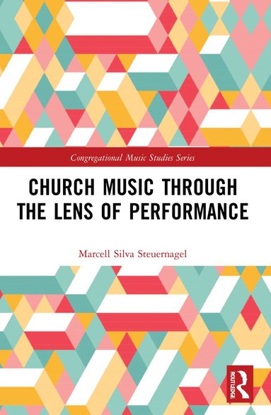 bokomslag Church Music Through the Lens of Performance